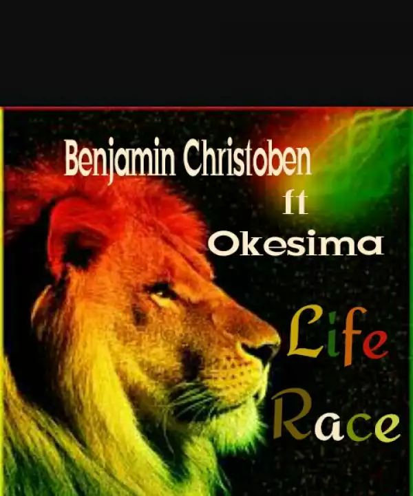 Benjamin Christoben ft Okesima - Life Race 